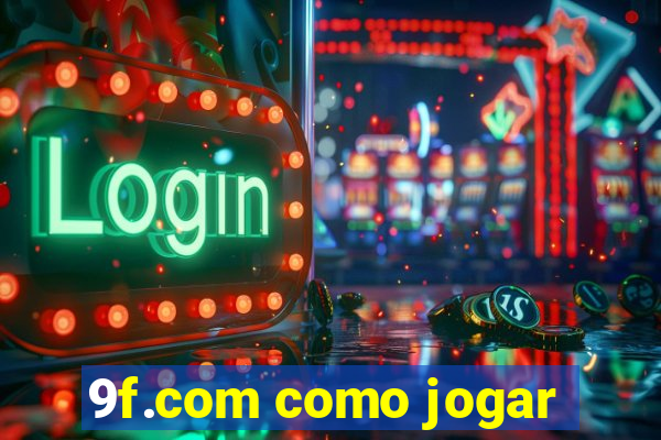 9f.com como jogar